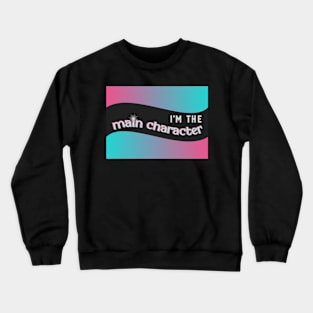 Main Character Crewneck Sweatshirt